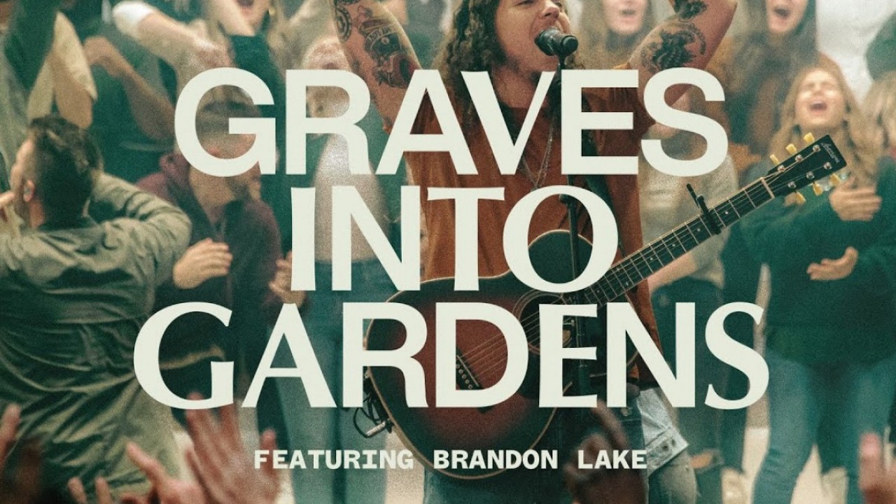Graves Into Gardens ft. Brandon Lake