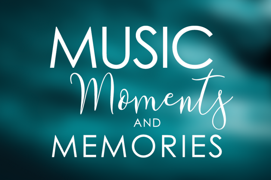 Music, Moments & Memories