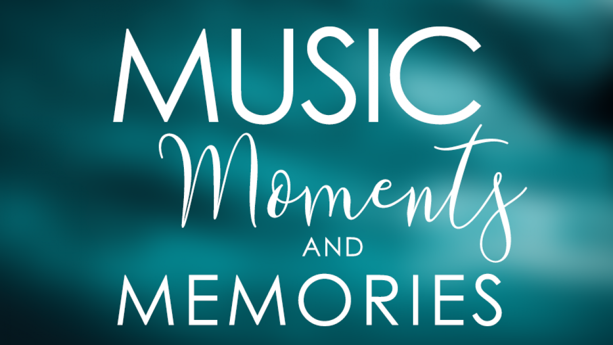 Music, Moments & Memories